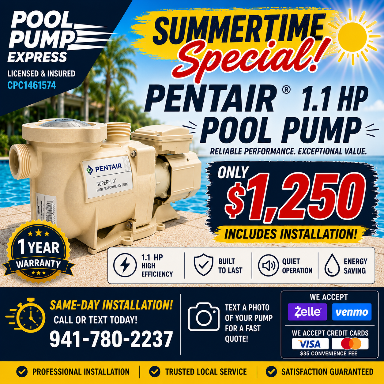 Pool Pump Express Summertime Special — Pentair 1.1 HP Pool Pump, only $1,250 includes installation. Same-day installation. Call 941-780-2237.